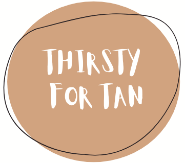Thirsty For Tan