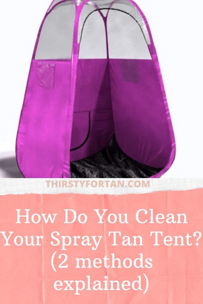 How Do You Clean Your Spray Tan Tent pin by Thirstyfortan