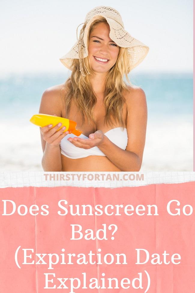 Does Sunscreen Go Bad pin by thirstyfortan