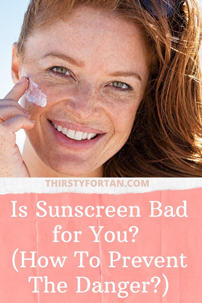 Is Sunscreen Bad for You pin by thirstyfortan
