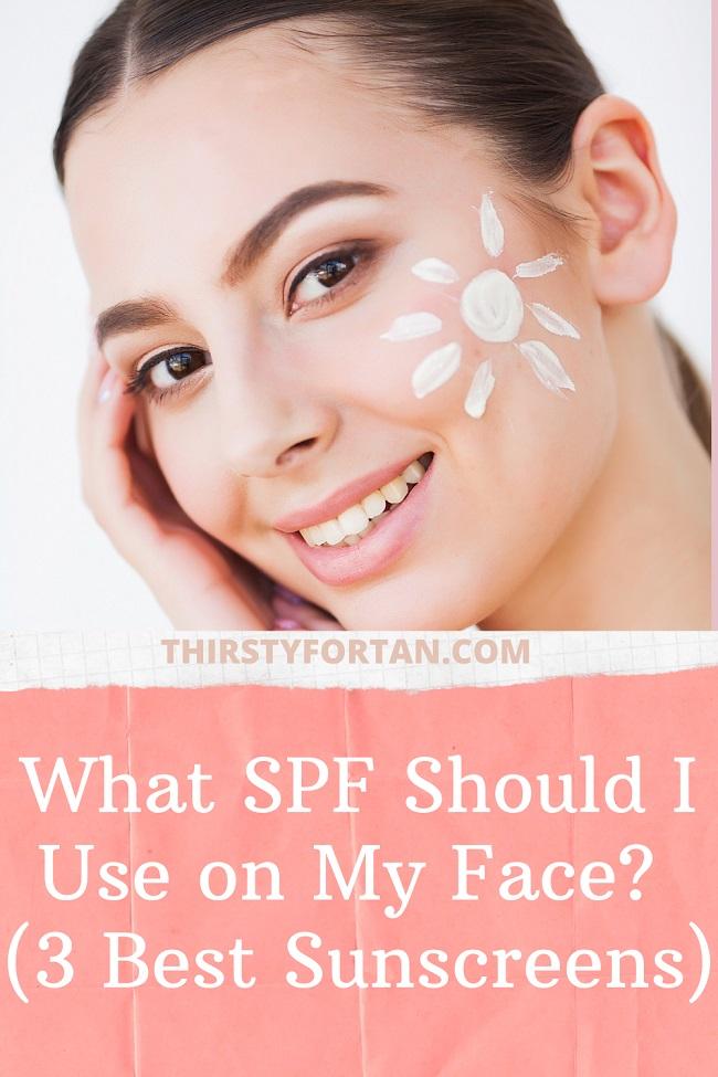What SPF Should I Use on My Face pin by ThirstyForTan