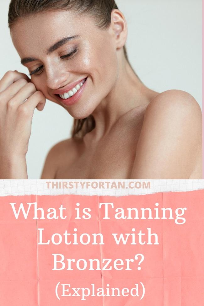 What is Tanning Lotion with Bronzer pin by thirstyfortan