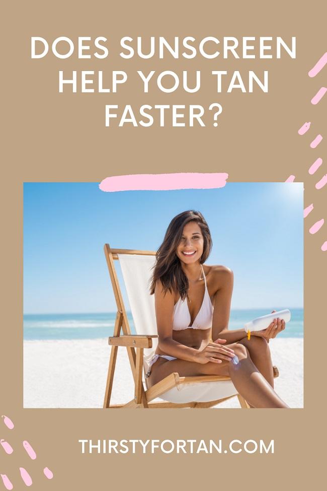 Does Sunscreen Help You Tan Faster pin thirstyfortan