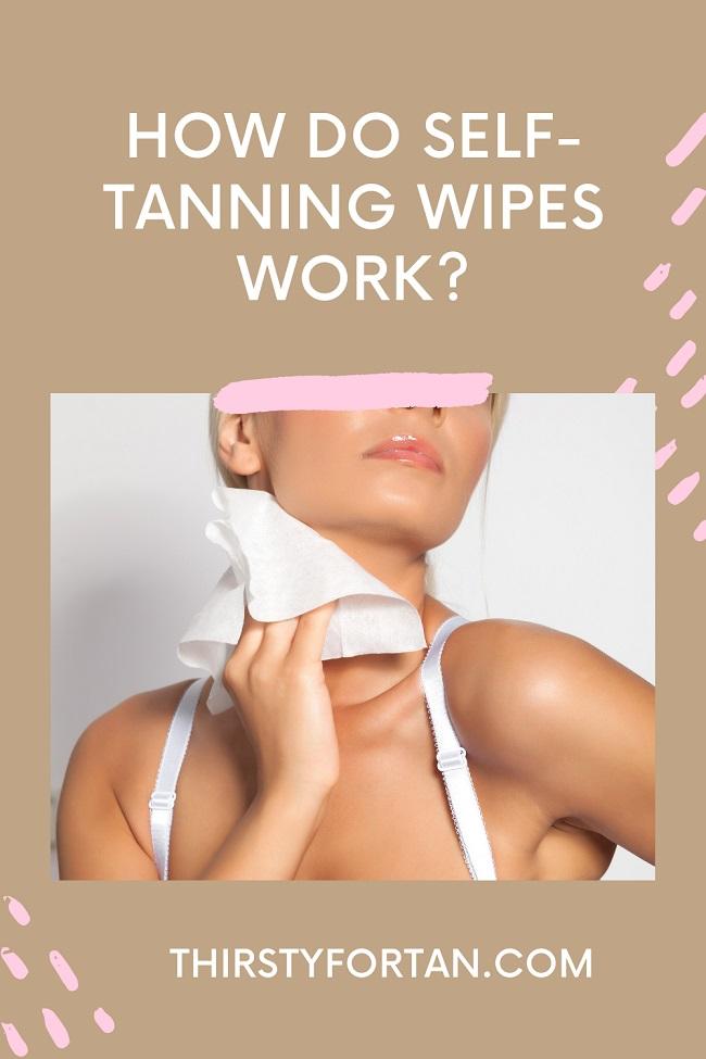 How do Self-Tanning Wipes Work pin by thirstyfortan
