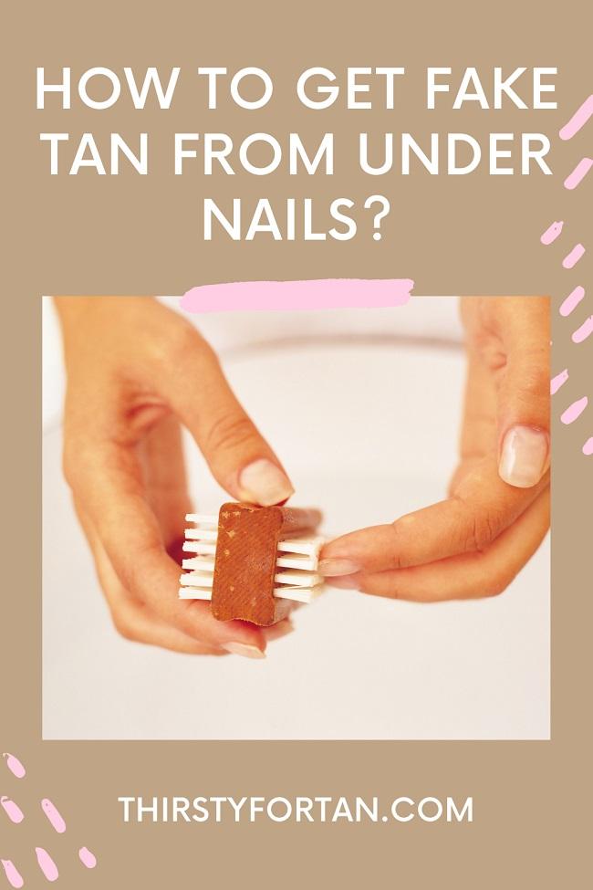 How to Get Fake Tan from Under Nails pin by ThirstForTan