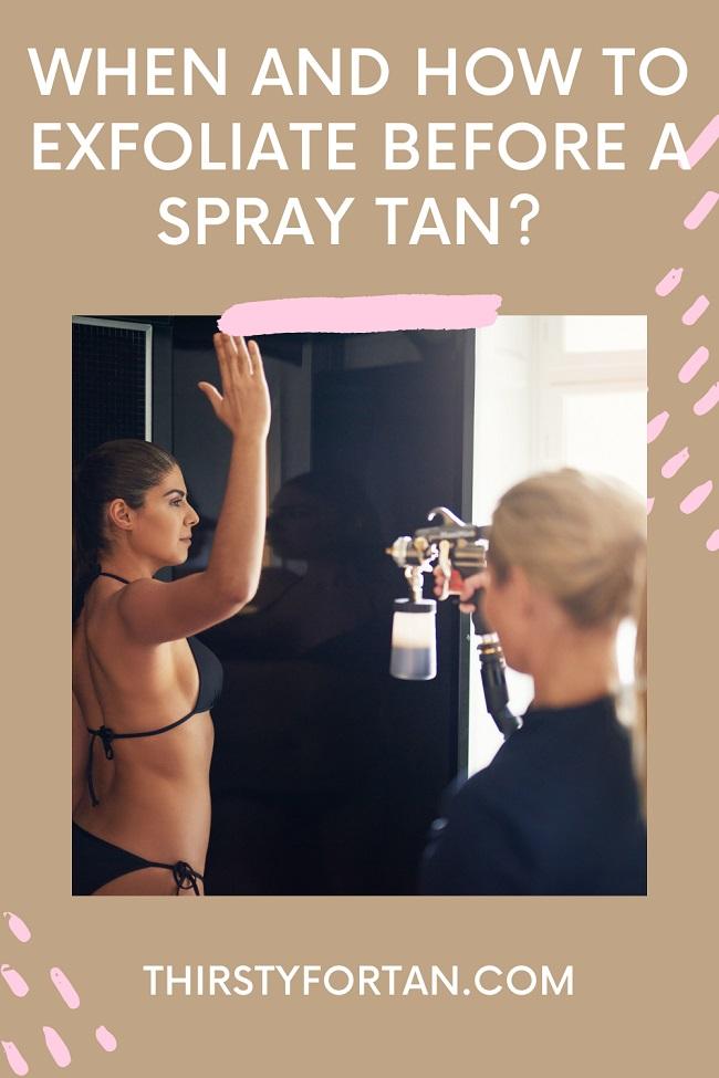 When And How to Exfoliate Before a Spray Tan pin by ThirstyForTan