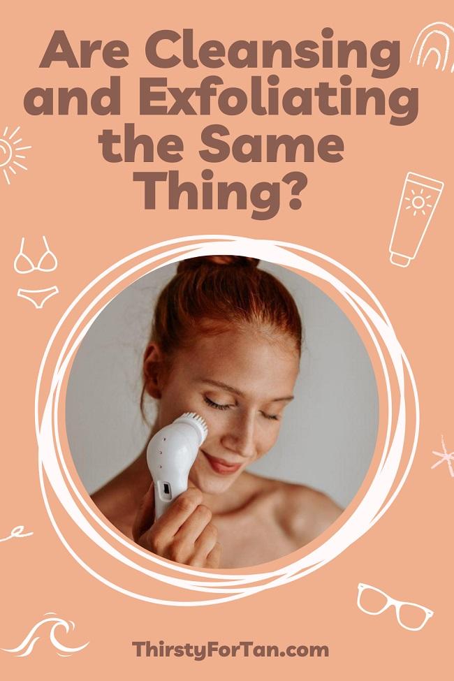 Are Cleansing and Exfoliating the Same Thing pin by thirstyfortan