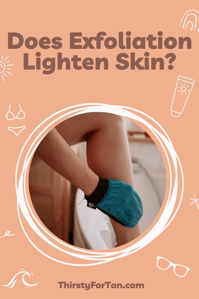 Does Exfoliation Lighten Skin pin by thirstyfortan