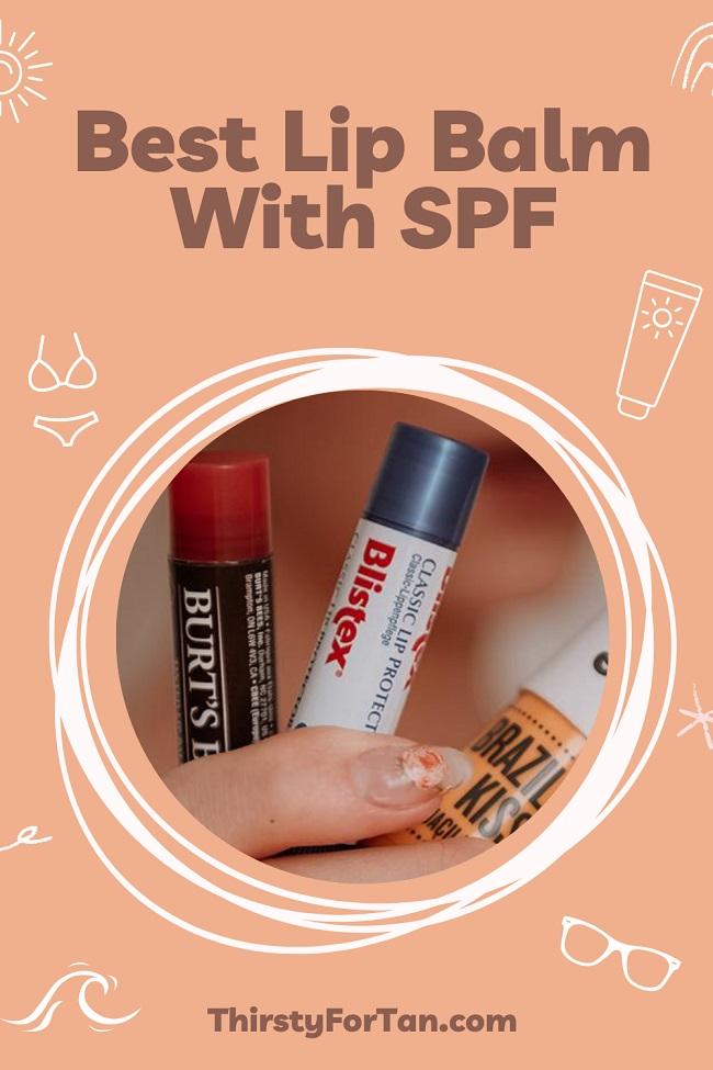 Best Lip Balm With SPF pin by thirstyfortan